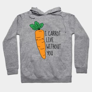 I Carrot Live Without You Hoodie